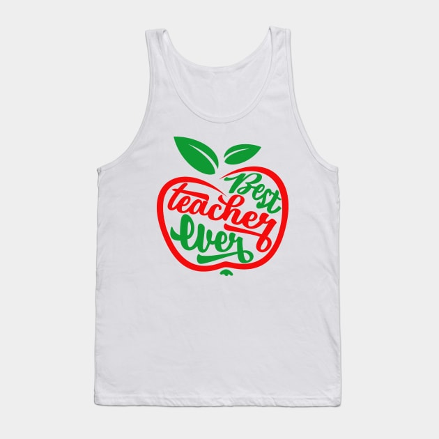 Best Teacher Ever Tank Top by TheBlackCatprints